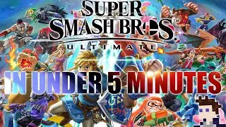 Super Smash Brothers: Ultimate in under 5 minutes