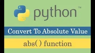 Python Abs() Function - Convert To Absolute Value