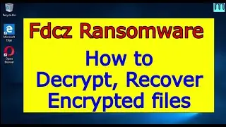 Fdcz virus (ransomware). How to decrypt .Fdcz files. Fdcz File Recovery Guide.