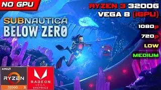 Subnautica: Below Zero on Ryzen 3 3200G Vega 8 (No GPU) | 1080p & 720p Low–Medium Test