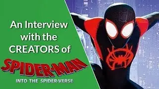 An Interview with the Creators of Spider-Man: Into the Spider-Verse
