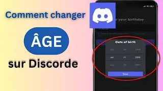 Comment changer votre âge sur Discord Mobile,Comment changer votre âge sur Discord ?,