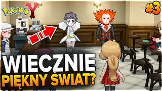 Wiecznie piękny świat? - Pokemon Y | Odc. 3