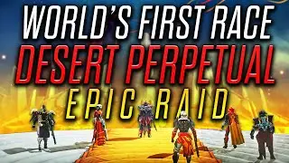 Destiny 2 - EPIC DESERT PERPETUAL WORLD'S FIRST RACE! RAID ZONE HOSTED BY 