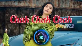 Chak Chak Chak 3D and 8D song | khan Bhaini ft | Raj shoker | panjabi song 2022 | shipra goyal| 8D