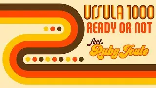 Ursula 1000-Ready Or Not