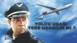 YOLCU UÇAĞI TERS UÇARMI ? HOLLYWOOD EFSANELERİ