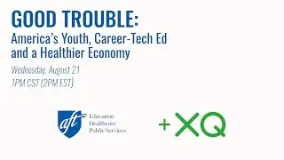 Good Trouble: America’s Youth, Career-Tech Ed and a Healthier Economy