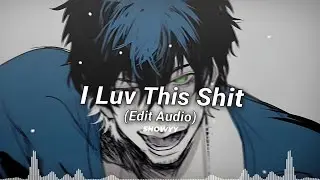I Luv This Shit [remix] Edit Audio
