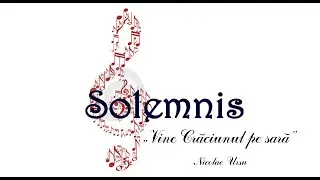 Solemnis-Vine Crăciunul pe sară