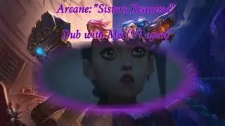 Sisters Reunited // Arcane Collab