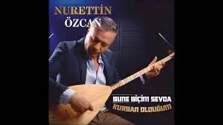 NURETTİN ÖZCAN BU NE BİÇİM SEVDA