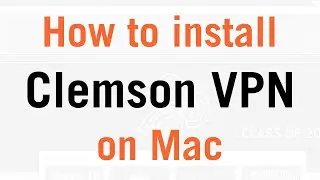 Mac: How to install Cisco AnyConnect VPN Client at Clemson