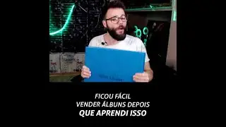 Ficou fácil vender álbuns depois que aprendi isso