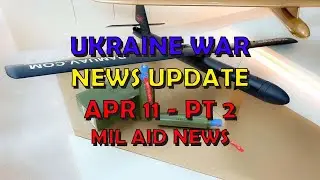 Ukraine War Update NEWS (20240411b): Military Aid News