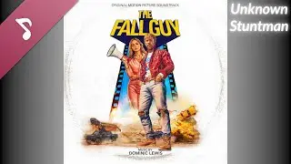 The Fall Guy (2024) OST - Unknown Stuntman (End Credits Theme Song)