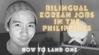 How I Landed A Bilingual Korean Job in the Philippines
