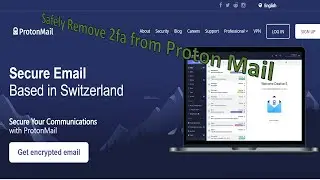 How to be Safe by Carefully Removing 2fa from a Protonmail account