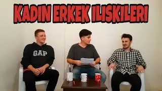 FİKİR SAHİPLERİ - Kadın Erkek İlişkileri
