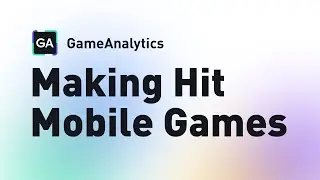 Making Hit Mobile Games - Game Developer Event Series