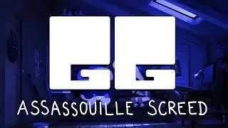GG #1 - Assassouille Screed