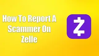 How To Report A Scammer On Zelle