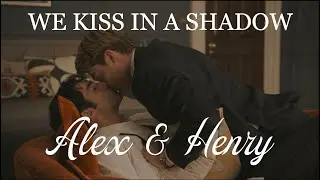 Alex & Henry | We Kiss In A Shadow (Red, White & Royal Blue)