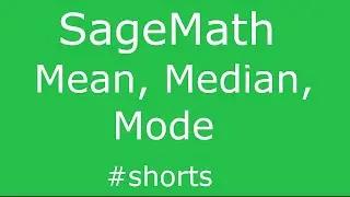 Mean, Median, and Mode in SageMath #Shorts