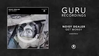 Noisy Dealer - Get Money [FREE DOWNLOAD]