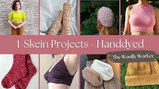 project ideas for 1 skein of hand-dyed yarn - The Woolly Worker Knitting Podcast