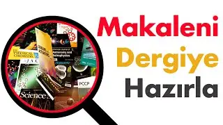 Makaleni Dergiye Hazırla! - Bilimsel makalenin yayınlanma süreci
