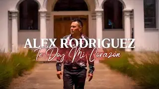 Te Doy Mi Corazon Con Alex Rodriguez