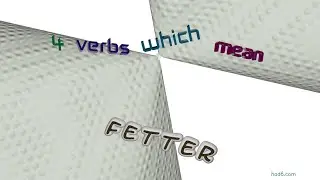 fetter - 6 verbs which mean fetter (sentence examples)