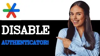 How To Turn Off Google Authenticator (2025)