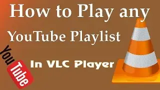 How to Play any YouTube Playlist on Vlc Media Player (without ads) - 2017