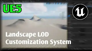 Unreal Engine Landscape LOD Customization System | UE5 | Request Video | #ue5 video tutorial