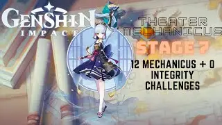 Genshin Impact - Theater Mechanicus (Stage 7) | 12 Mechanicus + 0 Integrity Challenges