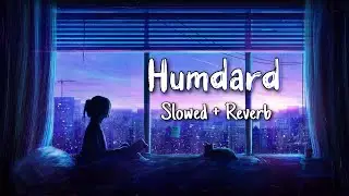 Humdard - (Lo-fi + Slowed + Reverb) | Arijit Singh | Lofi Remix | Bollywood Lofi - Ek Villian