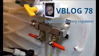 Vblog78 - Move on, nothing to see here (Kegland Secondary Regulator Fitting)