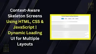 Dynamic Context-Aware Loading Skeletons with HTML, CSS & JavaScript | Smooth UI Effects Tutorial 💡