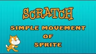Scratch: Simple Movement of Sprite