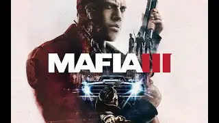 MAFIA III | МАФИЯ 3 Прохождение #10