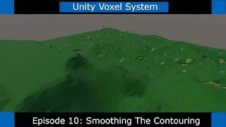 Unity Voxels - Procedural Generation Tutorial - Part 10: Smoothing the Contouring