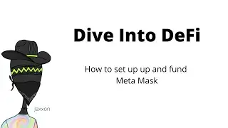 Dive into DeFi - How to Set up Meta Mask + 