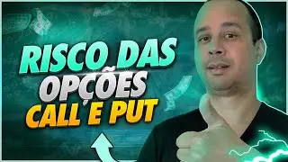 O RISCO DA OPÇÃO DE COMPRA CALL E OPÇÃO DE VENDA PUT  #MERCADODEOPÇÕES