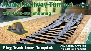 S2 E35 A Laser Cut Model Railway Turnout using 3d Printed Plug Track Chairs