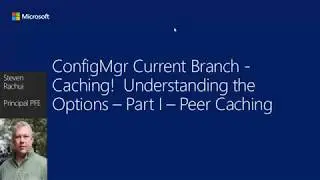 Peer Caching - Part 1 Caching! Understanding the options