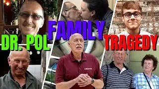 Dr. Pol's family tragedies and deaths so far. Latest update