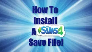 How To Install Sims 4 Save Files 