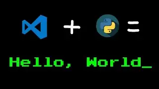 Getting Started with Python and Visual Studio Code | Python 